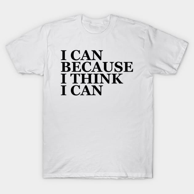 i can because i hink T-Shirt by ysmnlettering